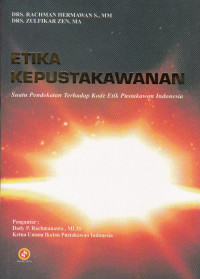 Image of Etika kepustakawanan : suatu pendekatan terhadap kode etik pustakawan Indonesia