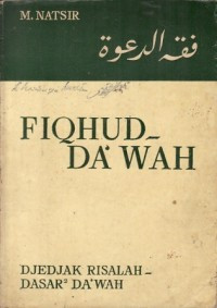 Fiqhud da'wah : jejak risalah dan dasar-dasar dakwah
