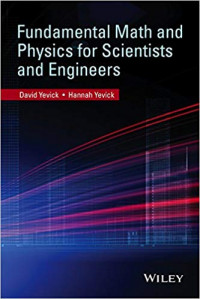 Fundamental math and physics for scientist and engineers