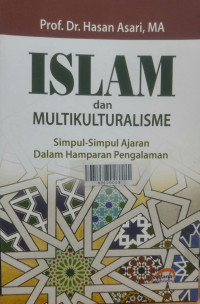 Image of Islam dan multikulturalisme : simpul-simpul ajaran dalam hamparan pengalaman