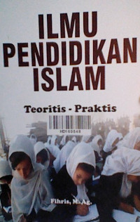Image of Ilmu pendidikan islam teoritis - praktis