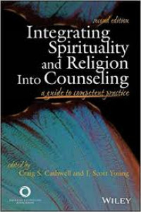 Integrating spirituality and religion into counseling :a guide to competent practice