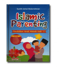 Islamic parenting : pendidikan anak metode Nabi