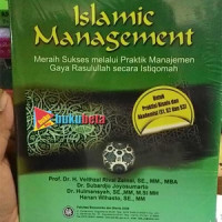 Islamic management : meraih sukses melalui praktik manajemen gaya rasulullah secara istiqomah