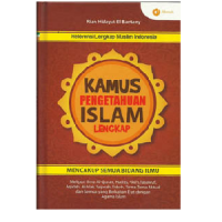 Kamus pengetahuan Islam lengkap : mencakup semua bidang ilmu