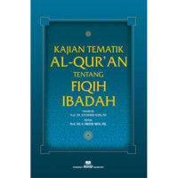 Kajian tematik al-qur'an tentang fiqih ibadah