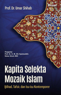 Kapita selekta mozaik Islam  : ijtihad, tafsir, dan isu-isu kontemporer