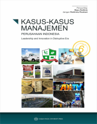 Kasus-kasus manajemen perusahaan Indonesia : leadership and innovation in distruptive era