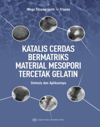 Katalis cerdas bermatriks material mesopori tercetak gelatin : sintesis dan aplikasinya