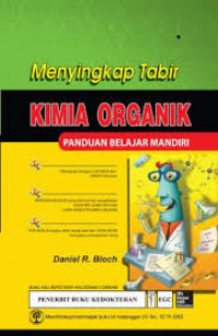 Menyingkap tabir kimia organik panduan belajar mandiri = organic chemistry demystified : a self-teaching guide