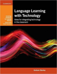 Language learning with technology :ideas for integrating technology in the language classroom