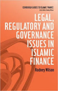 Legal, regulatory and governance issues in Islamic finance