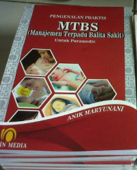 Pengenalan praktis MTBS (manajemen terpadu balita sakit) untuk paramedis