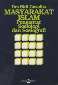 Masyarakat Islam : pengantar sosiologi dan sosiografi