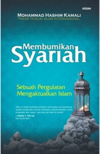 Membumikan syariah : pergulatan mengaktualkan Islam