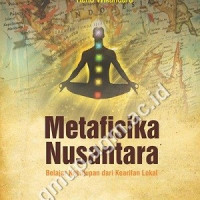Image of Metafisika Nusantara : belajar kehidupan dari kearifan lokal