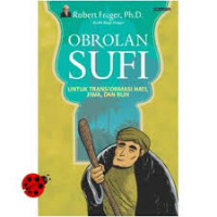 Obrolan sufi : untuk transformasi hati, jiwa dan ruh