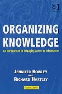 Organizing knowledge :an introduction to managing access to information
