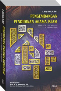 Pengembangan pendidikan agama islam: Reinterpretasi berbasis interdisipliner
