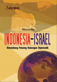 Indonesia - Israel : menimbang peluang hubungan diplomatik