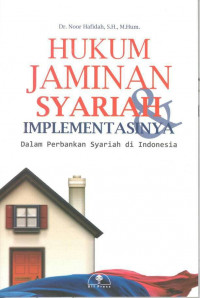 Hukum jaminan syariah dan implementasinya dalam perbankan syariah di Indonesia