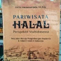 Pariwisata halal perspektif multidimensi: peta jalan menuju pengembangan akademik & industri halal di Indonesia