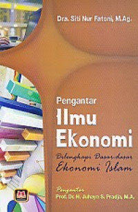 Pengantar ilmu ekonomi (dilengkapi dasar-dasar ekonomi Islam)