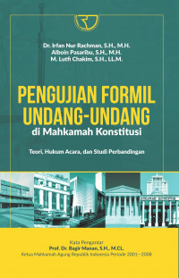 Pengujian formil undang-undang di Mahkamah Konstitusi (teori, hukum acara, dan studi perbandingan)