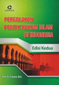 Pergolakan politik Hukum Islam di Indonesia