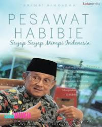 Pesawat Habibie : sayap-sayap mimpi Indonesia