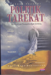 Politik Tarekat Qadariyah wa Naqsabandiyah Jombang : hubungan agama, negara dan masyarakat