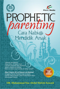 Prophetic parenting: cara Nabi S.A.W mendidik anak