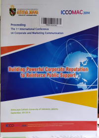 Proceeding The 1st International conference on corporate and marketing communication : building powerful corporate reputtion to reinforce public support