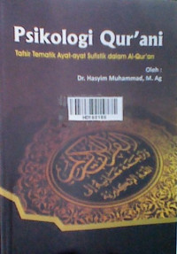 Psikologi qur'an : tafsir tematik ayat-ayat sufustik dalam al-quran