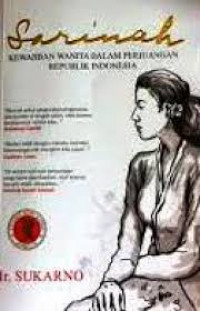 Sarinah : kewajiban wanita dalam perjuangan republik Indonesia