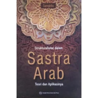 Strukturalisme dalam sastra arab : teori dan aplikasinya