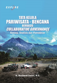 Tata kelola pariwisata-bencana berbasis collaborative governance : konsep, analisis, dan pemodelan