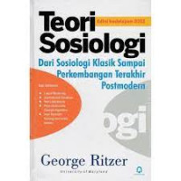 Teori sosiologi : dari sosiologi klasik sampai perkembangan terkhir postmodern