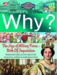 Why? : periode kekuatan militer dan kelahiran imperialisme