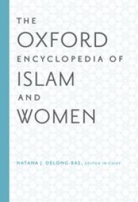 The Oxford encyclopedia of Islam and women
