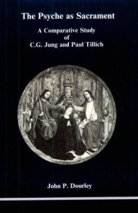 The psyche as sacrament : a comparative study of C. G. Jung and Paul Tillich
