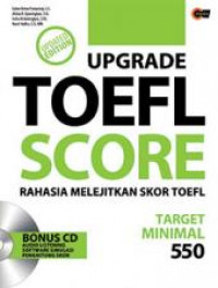 Upgrade TOEFL score : rahasia melejitkan skor TOEFL