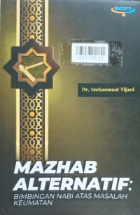 Image of Mazhab alternatif : bimbingan nabi atas masalah keutamaan