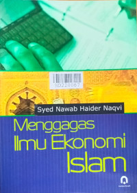 Menggagas ilmu ekonomi Islam