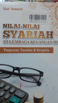 Image of NIlai-nilai syariah di lembaga keuangan modern : tinjauan teoritis & empiris