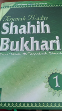 Terjemah hadits Shahih Bukhari : dari kitab at - Tajridush Sharih jilid 1 dan 2