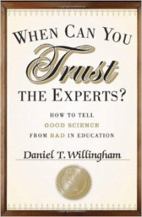 When can you trust the experts? :how to tell good science from bad in education