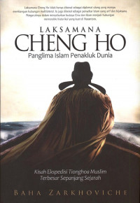 Laksamana Cheng Ho: panglima islam penakluk dunia