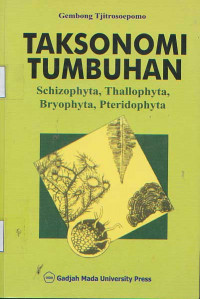 Image of Taksonomi tumbuhan : (schizophyta, thallophyta, bryphyta, pteridophyta)