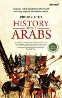History of the Arabs : Rujukan induk dan paling otoritatif tentang sejarah peradaban Islam
